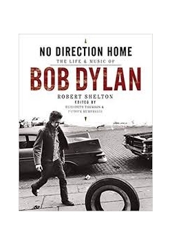 No Direction Home the life & music of Bob Dylan