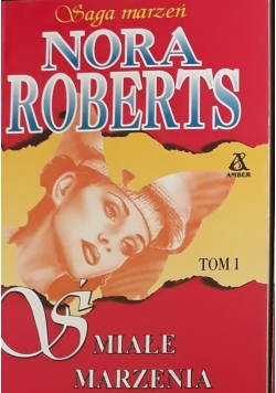 Śmiałe marzenia, Tom I