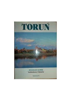 Toruń. Architektura i historia
