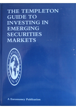 The Templeton Guide to Investing in Emerging Securities Markets