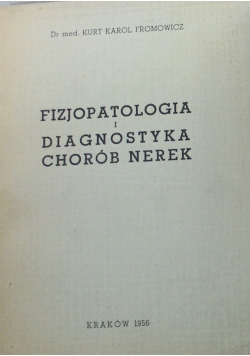Fizjopatologia i diagnostyka chorób nerek