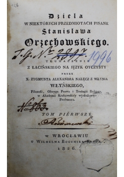 Dzieła w niektórych przedmiotach pisane Stanisława Orzechowskiego Tom I 1826r