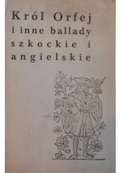 Król Orfej i inne ballady szkockie i angielskie