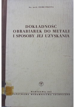 Dokładność obrabiarek do metali i sposoby jej uzyskania