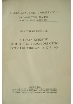 Utrata księstw Opolskiego i Raciborskiego przez Ludwikę Marię w r. 1666, 1936 r.