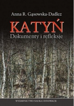 Katyń. Dokumenty i refleksje