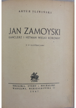 Jan Zamoyski kanclerz i hetman wielki koronny, 1947r.