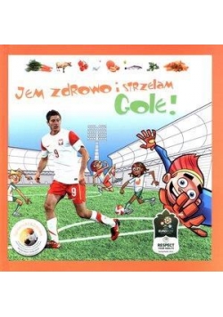 Jem zdrowo i strzelam gole!