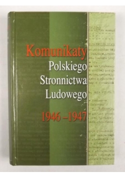 Komunikaty Polskiego Stronnictwa Ludowego 1946-1947