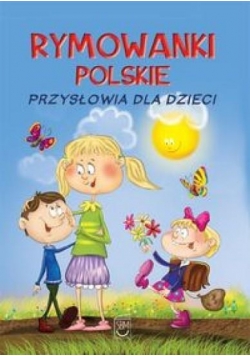 Rymowanki polskie. Przysłowia dla dzieci