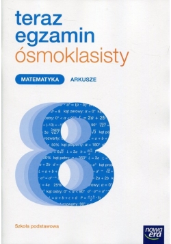 Teraz egzamin ósmoklasisty Matematyka Arkusze egzaminacyjne
