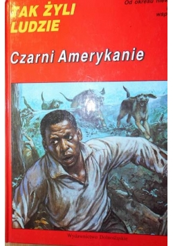 Tak żyli ludzie Czarni i Amerykanie