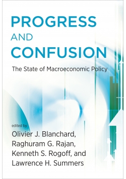 Progress and Confusion The State of Macroeconomic Policy