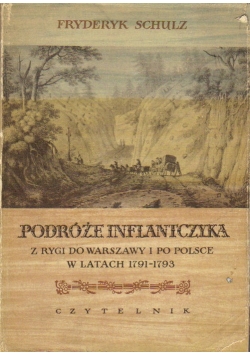 Podróże Inflantczyka z Rygi do Warszawy i po Polsce w latach 1791 - 1793