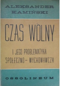 Czas wolny i jego problematyka społeczno - wychowawcza