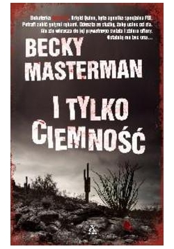 I tylko ciemność