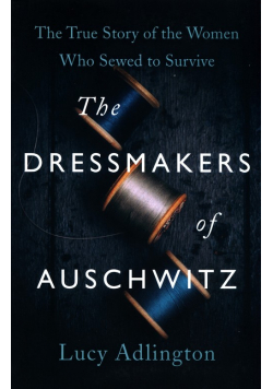 The Dressmakers of Auschwitz