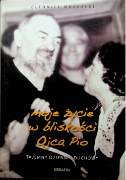 Moje życie w bliskości Ojca Pio tajemny dziennik