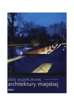 Atlas współczesnej architektury miejskiej