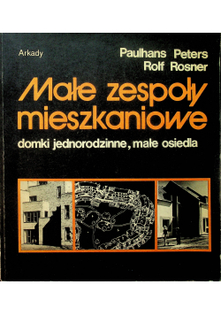 Małe zespoły mieszkaniowe domki jednorodzinne małe osiedla
