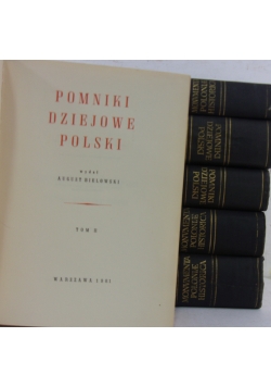 Pomniki dziejowe Polski. Tom od I do VI, reprint z ok 1878 r.