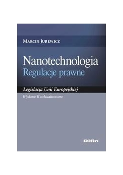 Nanotechnologia. Regulacje prawne