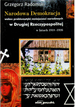 Narodowa demokracja wobec problematyki mniejszości narodowych w Drugiej Rzeczypospolitej w latach 1918 1926