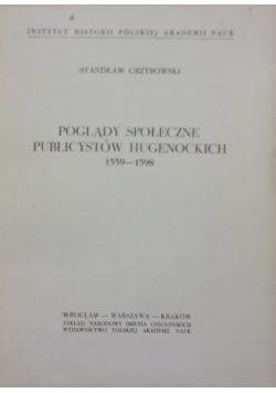 Poglądy społeczne publicystów hugenockich 1559 - 1598