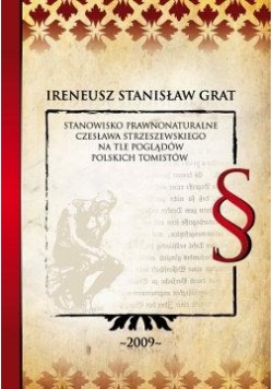 Stanowisko prawnonaturalne Czesława Strzeszewskiego na tle poglądów polskich tomistów