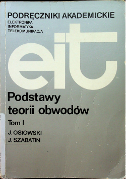 Podstawy teorii obwodów Tom I