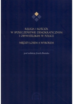 Religia i kościół w społeczeństwie demokratycznym i obywatelskim w Polsce