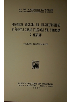 Filozofia Augusta hr.Cieszkowskiego w świetle zasad filozofii Św. Tomasza z Akwinu, 1929 r.