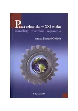 Praca człowieka w XXI wieku