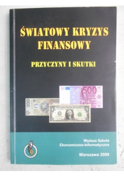 Światowy kryzys finansowy. Przyczyny i skutki
