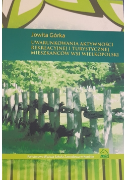 Uwarunkowania aktywności rekreacyjnej i turystycznej mieszkańców wsi Wielkopolski