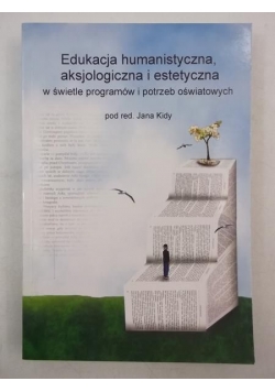 Edukacja humanistyczna aksjologiczna i estetyczna