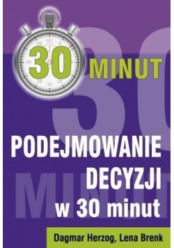 Podejmowanie decyzji w 30 minut NOWA