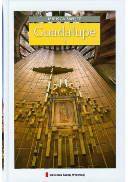 Guadalupe: Miejsca święte 11