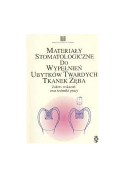 Materiały stomatologiczne do wypełnień ubytków twardych tkanek zęba