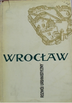 Wrocław rozwój urbanistyczny