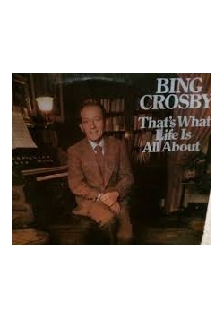 Bing Crosby. That's what life is all about, płyta winylowa