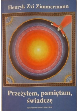Przeżyłem pamiętam świadczę