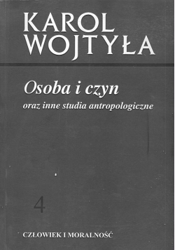 Osoba i czyn oraz inne studia antropologiczne, 4. człowiek i moralność