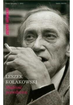 Zeszyty Literackie Leszek Kołakowski Mądrość prawdziwa Numer specjalny 1