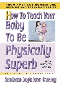 How to Teach Your Baby to Be Physycally Superb