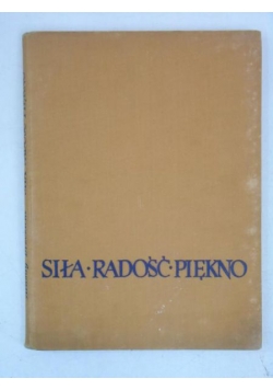 Siła. Radość. Piękno