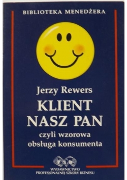 Klient nasz pan, czyli wzorowa obsługa konsumenta