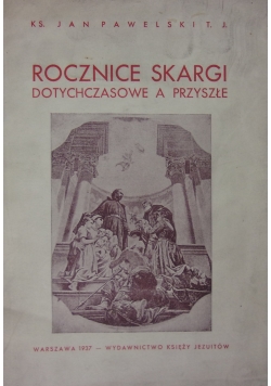 Rocznice skargi dotychczasowe a przyszłe, 1937 r.