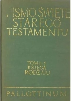 Pismo Święte Starego Testamentu, Tom I-I Księga Rodzaju