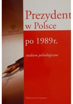 Glajcar Rafał(red.) - Prezydent w Polsce po 1989 r.